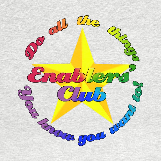 Enablers' Club (Do all the things) by BarefootSewing